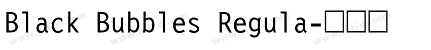 Black Bubbles Regula字体转换